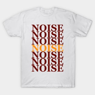 Its time for noise T-Shirt